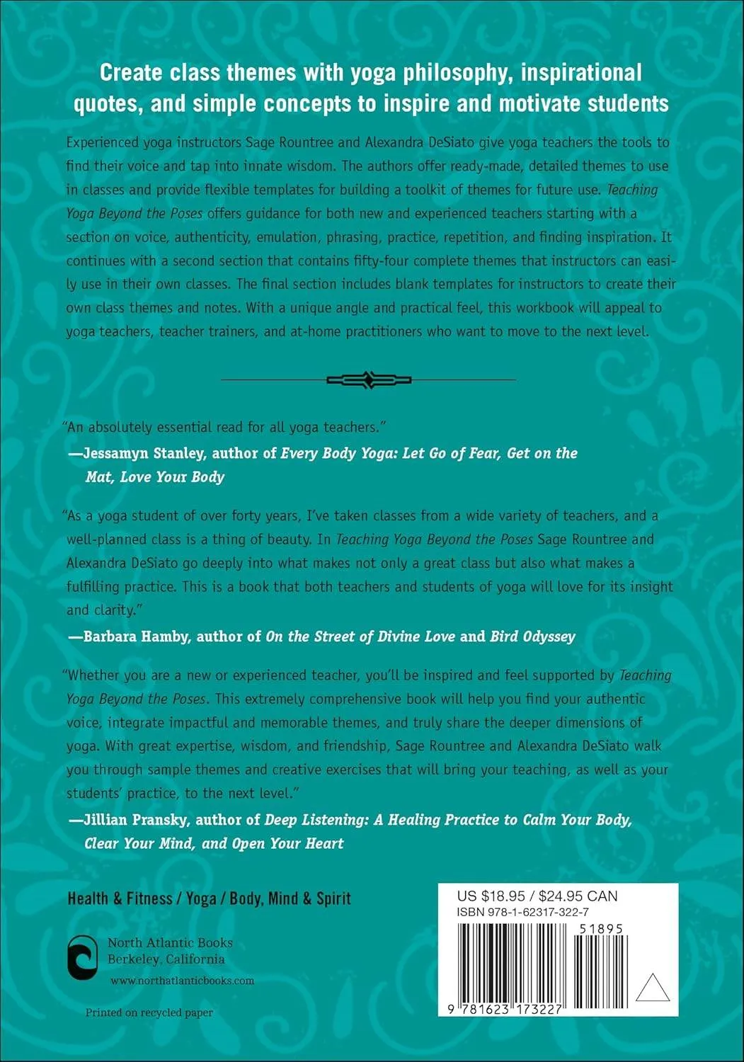 Teaching Yoga Beyond the Poses: A Practical Workbook for Integrating Themes, Ideas, and Inspiration into Your Class